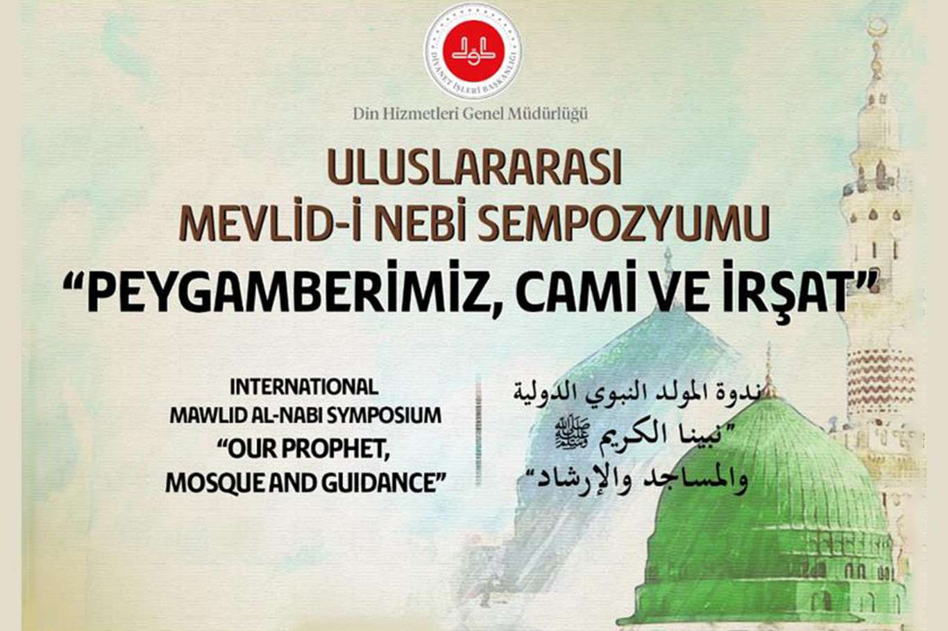 Uluslararası Mevlid'i Nebi Sempozyumu: Peygamberimiz, Cami ve İrşat Uluslararası Mevlid'i Nebi Sempozyumu: Peygamberimiz, Cami ve İrşat
